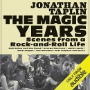 The Magic Years: Scenes from a Rock-and-Roll Life by Jonathan Taplin