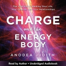 Charge and the Energy Body by Anodea Judith