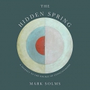 The Hidden Spring: A Journey to the Source of Consciousness by Mark Solms