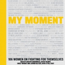 My Moment: 106 Women on Fighting for Themselves by Kristin Chenoweth