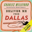 Deliver Me from Dallas by Charles Willeford