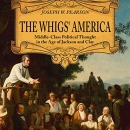 The Whigs' America by Joseph W. Pearson