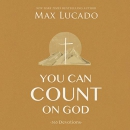 You Can Count on God: 365 Devotions by Max Lucado