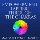 Empowerment Tapping Through the Chakras by Margaret Lynch Raniere