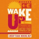 Wake Up! by Lindsay Moreno
