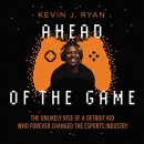 Ahead of the Game by Kevin J. Ryan