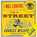 I Was Looking for a Street by Charles Willeford
