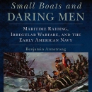 Small Boats and Daring Men by Benjamin Armstrong