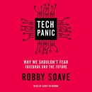 Tech Panic: Why We Shouldn't Fear Facebook and the Future by Robby Soave