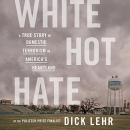 White Hot Hate by Dick Lehr