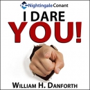 I Dare You!: Inspirational Classic by William H. Danforth