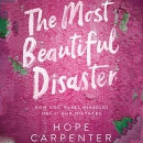 The Most Beautiful Disaster by Hope Carpenter