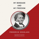 My Bondage and My Freedom by Frederick Douglass