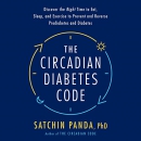The Circadian Diabetes Code by Satchin Panda