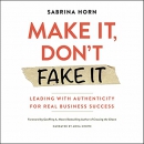 Make It, Don't Fake It by Sabrina Horn