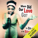 Where Did Our Love Go? by Nelson George