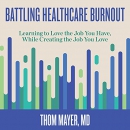 Battling Healthcare Burnout by Thom Mayer