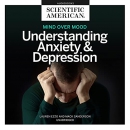 Mind over Mood: Understanding Anxiety and Depression by Scientific American