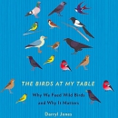 The Birds at My Table by Darryl Jones