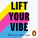 Lift Your Vibe by Richie Norton