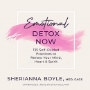 Emotional Detox Now by Sherianna Boyle