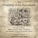 The Dawning of the Apocalypse by Gerald Horne