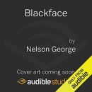 Blackface: Reflections on African-Americans and the Movies by Nelson George