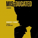 Miseducated by Brandon P. Fleming