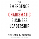 The Emergence of Charismatic Business Leadership by Richard S. Tedlow
