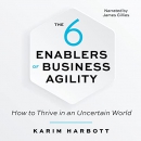 The 6 Enablers of Business Agility by Karim Harbott