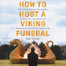 How to Host a Viking Funeral by Kyle Scheele