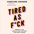 Tired as F*ck by Caroline Dooner