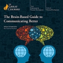 The Brain-Based Guide to Communicating Better by Allison Friederichs Atkison