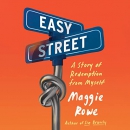 Easy Street: A Story of Redemption from Myself by Maggie Rowe