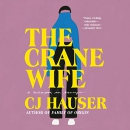 The Crane Wife: A Memoir in Essays by C.J. Hauser