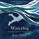 Waterlog: A Swimmers Journey Through Britain by Roger Deakin
