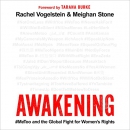 Awakening: MeToo and the Global Fight for Women's Rights by Rachel B. Vogelstein