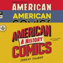 American Comics: A History by Jeremy Dauber