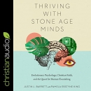 Thriving with Stone-Age Minds by Justin L. Barrett