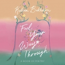 Feel Your Way Through: A Book of Poetry by Kelsea Ballerini