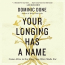 Your Longing Has a Name by Dominic Done
