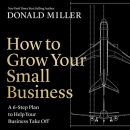 How to Grow Your Small Business by Donald Miller