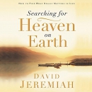 Searching for Heaven on Earth by David Jeremiah
