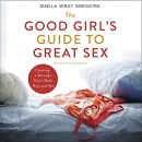 The Good Girl's Guide to Great Sex by Sheila Wray Gregoire