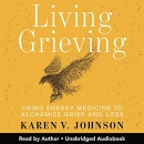 Living Grieving by Karen V. Johnson