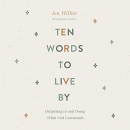 Ten Words to Live By by Jen Wilkin