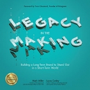 Legacy in the Making by Mark Miller