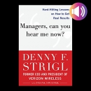 Managers, Can You Hear Me Now? by Denny F. Strigl