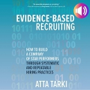 Evidence-Based Recruiting by Atta Tarki