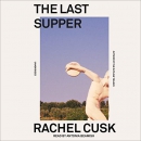 The Last Supper: A Summer in Italy by Rachel Cusk